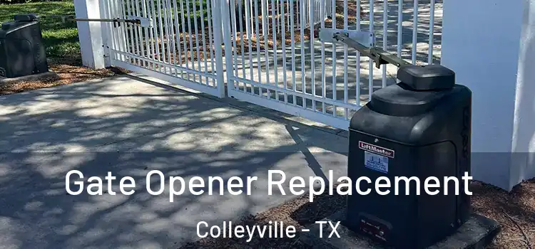 Gate Opener Replacement Colleyville - TX